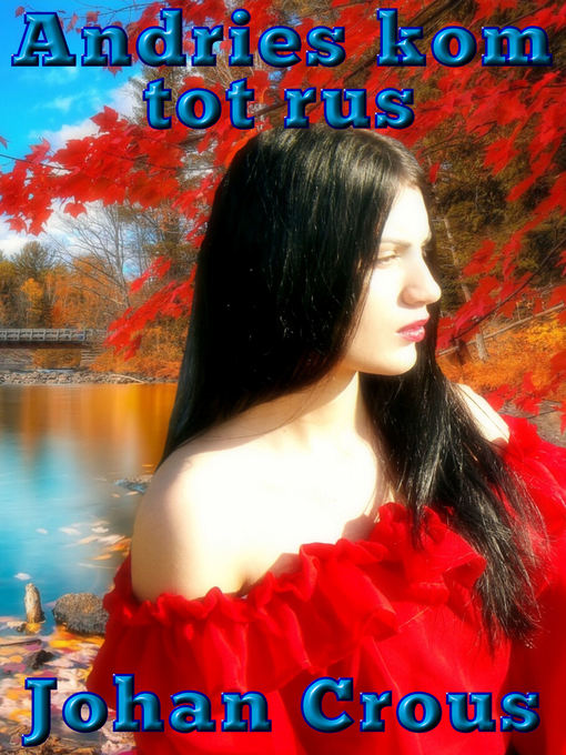 Title details for Andries kom tot rus by Johan Crous - Available